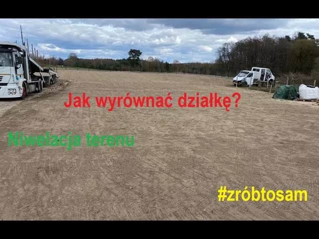 Jak wyrównać działkę: krok po kroku, uniknij kosztownych błędów